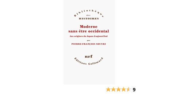 Amazon Fr Moderne Sans Etre Occidental Aux Origines Du Japon Aujourd Hui Souyri Pierre Francois Livres