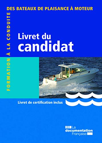 Livret du candidat : Formation à la conduite des bateaux de plaisance à moteur Livret du candidat : Formation à la conduite des bateaux de plaisance à moteur