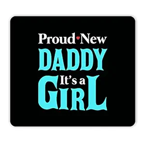 TheYaYaCafe Proud Daddy Its A Girl Printed Mouse Pad Dad