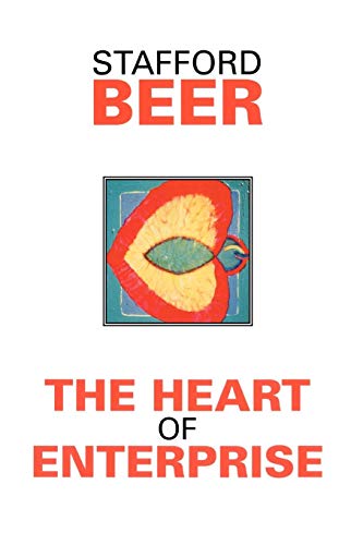 Heart of Enterprise (The Managerial Cybernetics of Organization)