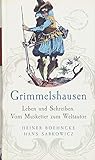Grimmelshausen: Leben und Schreiben. Vom Musketier zum Weltautor. Überarbeitet und ergänzt um ein Register (Extradrucke der Anderen Bibliothek, Band 323) by
