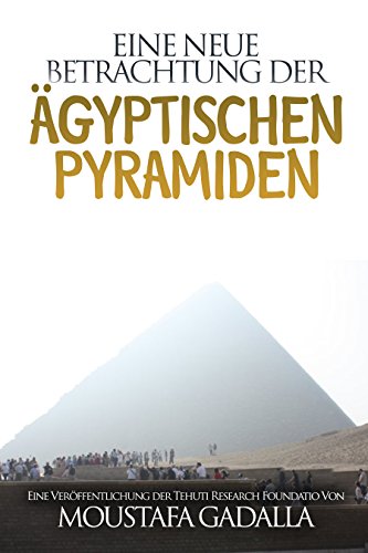 Eine neue Betrachtung der ägyptischen Pyramiden