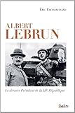 Image de Albert Lebrun - Le dernier président de la IIIème République