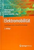 Elektromobilität: Grundlagen einer Zukunftstechnologie by 