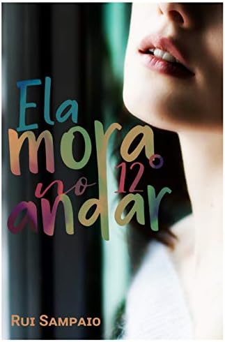 ELA MORA NO 12º ANDAR (Portuguese Edition)