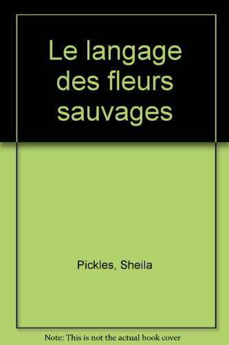 couverture de : Le langage des fleurs sauvages
