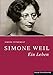 Simone Weil - Ein Leben