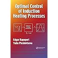 OPTIMAL CONTROL OF INDUCTION HEATING PROCESSES: 201 (Mechanical Engineering)