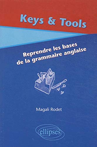 Télécharger Keys & Tools : Reprendre les bases de la grammaire anglaise Livre eBook France