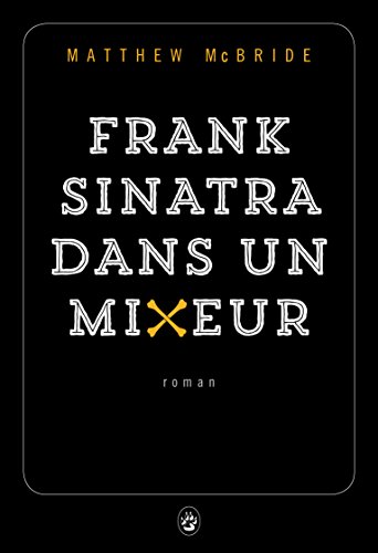 couverture de : Frank Sinatra dans un mixeur