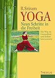 Yoga - Neun Schritte in die Freiheit: Ein Weg zu Gesundheit und Selbstbewusstsein by 