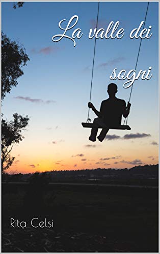 Rita Celsi  - La valle dei sogni  (2019)