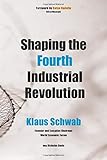 Shaping the Fourth Industrial Revolution by 