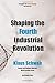 Shaping the Fourth Industrial Revolution by 