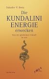 Die Kundalini-Energie erwecken by Sukadev V. Bretz