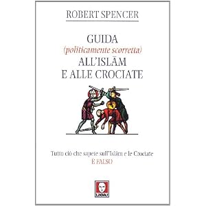 Guida (politicamente scorretta) all'Islam e alle crociate