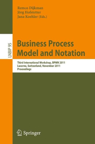 Business Process Model and Notation: Third International Workshop, BPMN 2011, Lucerne, Switzerland, November 21-22, 2011, Proceedings: 95 (Lecture Notes in Business Information Processing)