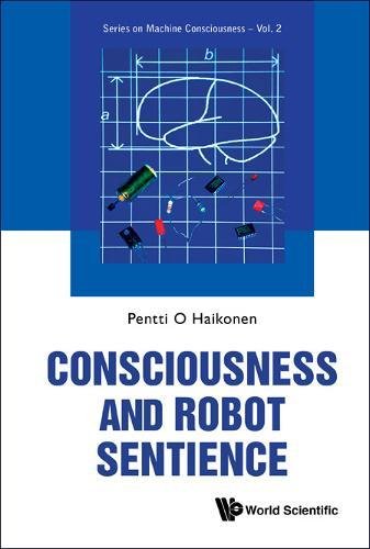 Download Consciousness And Robot Sentience (Series On Machine Consciousness) Download Consciousness And Robot Sentience (Series On Machine Consciousness)
