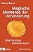 Produktbild Magische Momente der Veränderung: Was Focusing bewirken kann. Eine Einführung