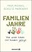 Familienjahre: Wie unser Leben mit Kindern gelingt by 