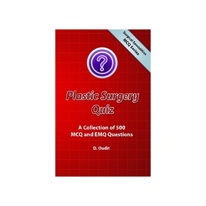 Buy Plastic Surgery Quiz A Collection of 500 MCQ and EMQ Questions