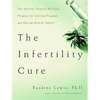 The Infertility Cure: The Ancient Chinese Programme for Getting Pregnant