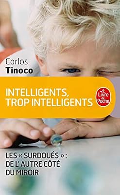 Intelligents, trop intelligents - Les Surdoués, de l'autre côté du miroir