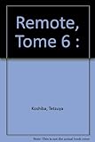 Remote, Tome 6 :