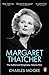Margaret Thatcher: The Authorized Biography, Volume One: Not For Turning by 
