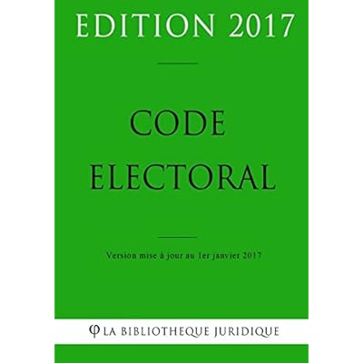 Code électoral - Edition 2017: Version mise à jour au 1er janvier 2017