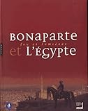 Bonaparte et l'Egypte : Feu et lumières