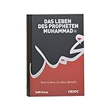 Das Leben Des Propheten Muhammad: Sein Leben in Allen Details by