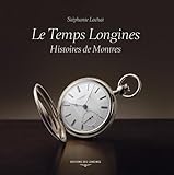 Le temps Longines : Histoires de montres
