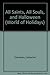 All Saints, All Souls, and Halloween (World of Holidays) by 