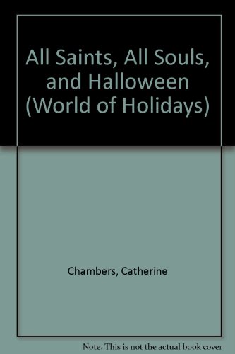 All Saints, All Souls, and Halloween (World of Holidays)