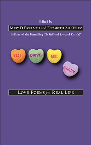 You Drive Me Crazy Love Poems For Real Life Ebook Mary D