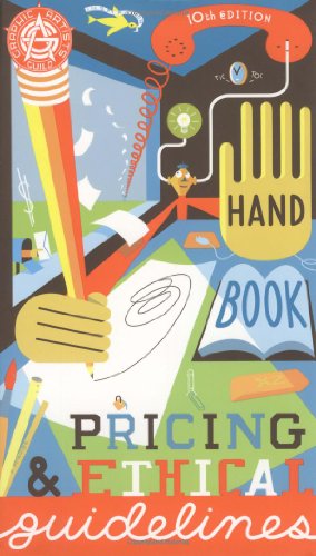 Graphic Artists Guild Handbook: Pricing & Ethical Guidelines Graphic Artists Guild Handbook: Pricing & Ethical Guidelines
