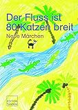 Der Fluss ist 80 Katzen breit: Neue Märchen in mehreren Sprachen bei Amazon kaufen