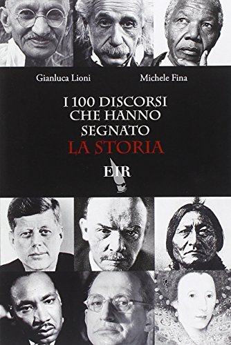 I 100 discorsi che hanno segnato la storia