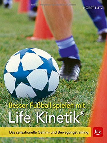 Download Besser Fußball spielen mit Life-Kinetik®: Das sensationelle Gehirn- und Bewegungstraining Download Besser Fußball spielen mit Life-Kinetik®: Das sensationelle Gehirn- und Bewegungstraining