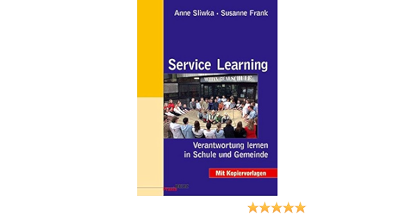 Service Learning Verantwortung Lernen In Schule Und Gemeinde Beltz Praxis Amazon De Sliwka Anne Frank Susanne Bucher