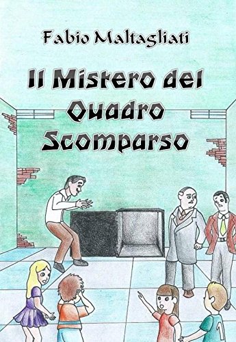 Download Il Mistero del Quadro Scomparso (Gli amici di Albarossa Vol. 2) Download Il Mistero del Quadro Scomparso (Gli amici di Albarossa Vol. 2)