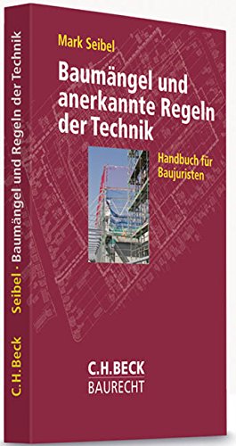 Baumängel und anerkannte Regeln der Technik: Handbuch für Baujuristen