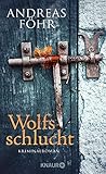 Bücher Neuerscheinungen 2022 - Wolfsschlucht: Kriminalroman (Knaur HC) von Andreas Föhr