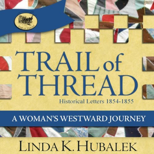 Download Trail of Thread: A Woman's Westward Journey: Trail of Thread, Book 1 Download Trail of Thread: A Woman's Westward Journey: Trail of Thread, Book 1