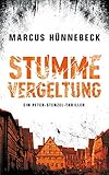 Bücher Neuerscheinungen 2022 - Stumme Vergeltung: Thriller von Marcus Hünnebeck