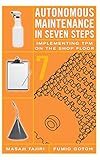 Autonomous Maintenance in Seven Steps: Implementing TPM on the Shop Floor by Fumio Gotoh, Masaji Tajiri