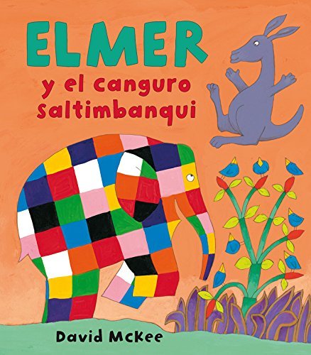 Elmer y el canguro Saltimbanqui / Elmer and the Kangaroo Acrobat by David McKee (2007-05-30) Elmer y el canguro Saltimbanqui / Elmer and the Kangaroo Acrobat by David McKee (2007-05-30)