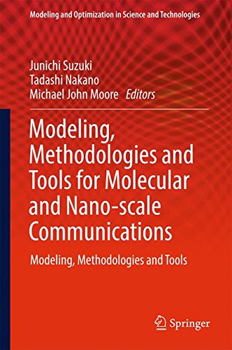 Modeling, Methodologies and Tools for Molecular and Nano-scale Communications: Modeling, Methodologies and Tools: 9 (Modeling and Optimization in Science and Technologies, 9)