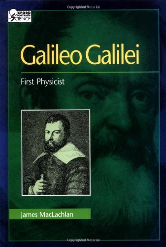 Download Galileo Galilei: First Physicist Download Galileo Galilei: First Physicist